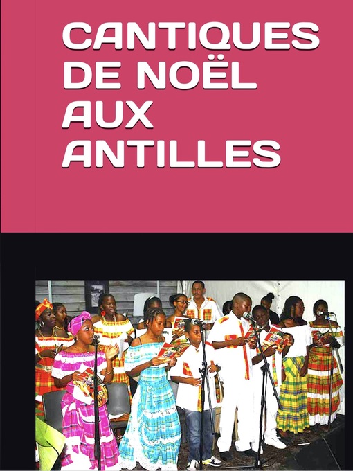 Title details for CANTIQUES DE NOËL AUX ANTILLES by Jocelyn Christopher - Available